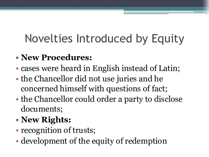 Novelties Introduced by Equity New Procedures: cases were heard in English instead of