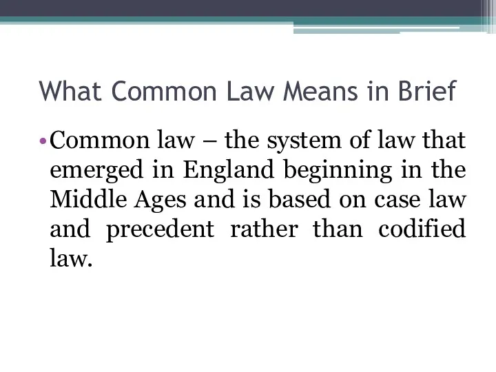 What Common Law Means in Brief Common law – the