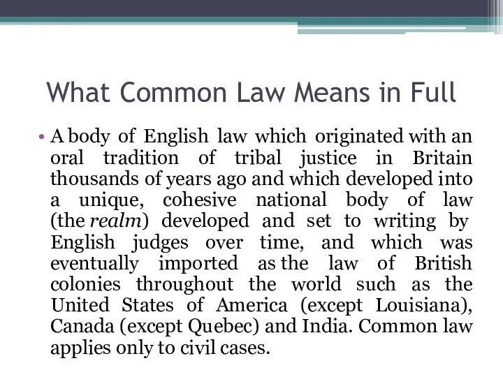 What Common Law Means in Full A body of English law which originated
