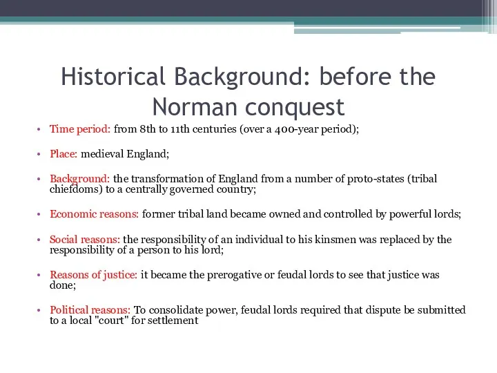 Historical Background: before the Norman conquest Time period: from 8th to 11th centuries