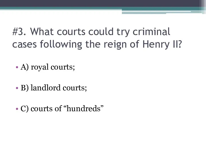 #3. What courts could try criminal cases following the reign of Henry II?