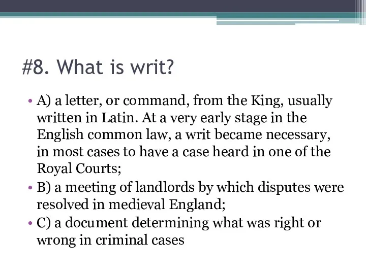 #8. What is writ? A) a letter, or command, from the King, usually