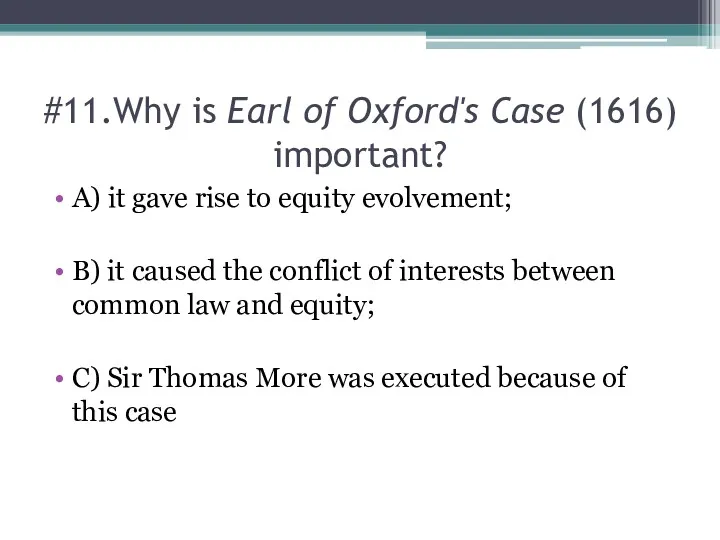 #11.Why is Earl of Oxford's Case (1616) important? A) it