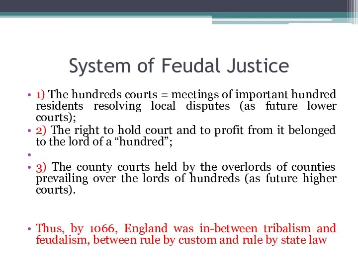 System of Feudal Justice 1) The hundreds courts = meetings