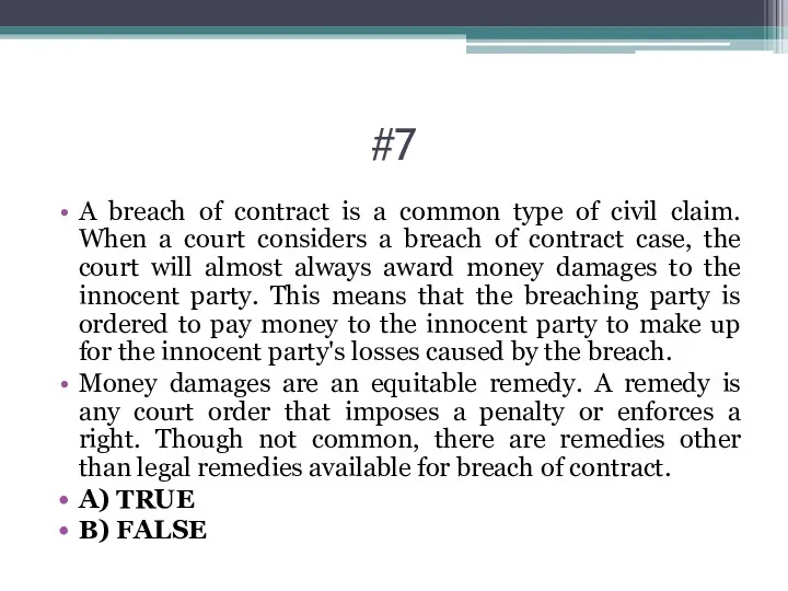 #7 A breach of contract is a common type of civil claim. When