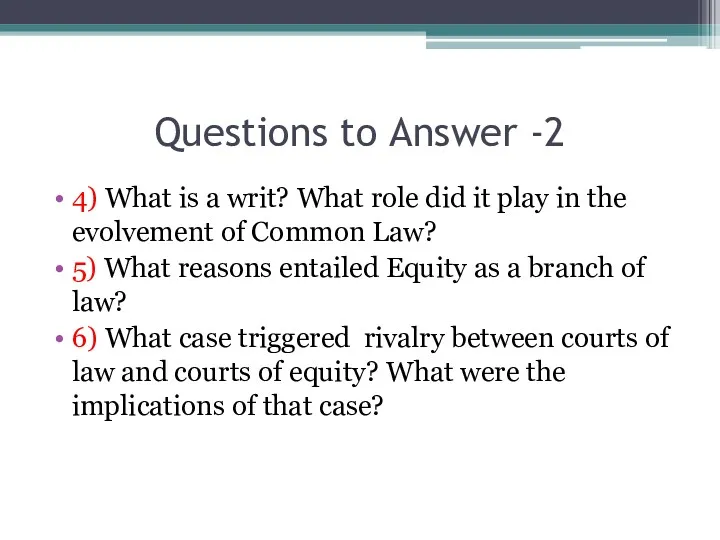 Questions to Answer -2 4) What is a writ? What role did it