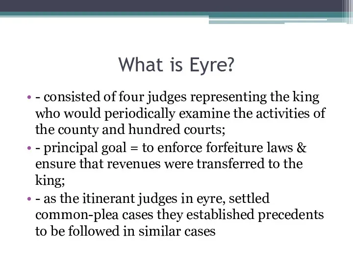 What is Eyre? - consisted of four judges representing the king who would