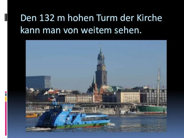 Den 132 m hohen Turm der Kirche kann man von weitem sehen.