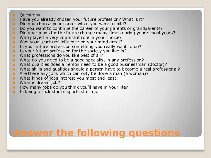 Answer the following questions Questions Have you already chosen your