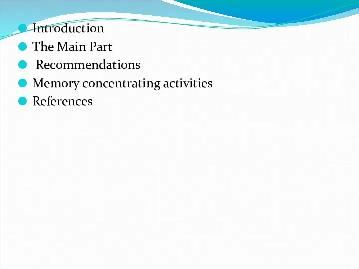 Introduction The Main Part Recommendations Memory concentrating activities References