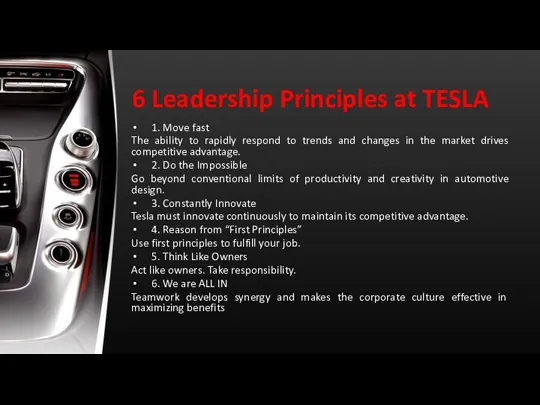 6 Leadership Principles at TESLA 1. Move fast The ability to rapidly respond