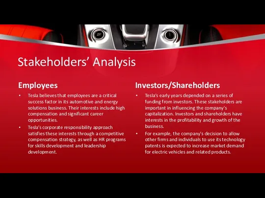 Stakeholders’ Analysis Employees Tesla believes that employees are a critical success factor in