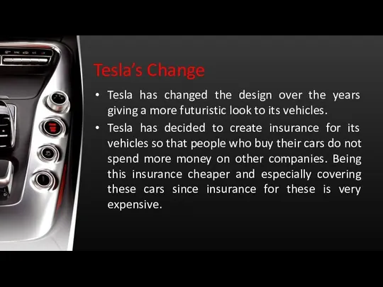 Tesla’s Change Tesla has changed the design over the years