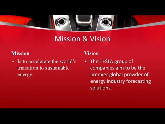 Mission & Vision Mission Is to accelerate the world’s transition to sustainable energy.