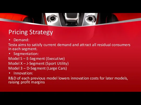 Pricing Strategy Demand: Testa aims to satisfy current demand and