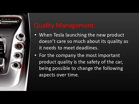 Quality Management When Tesla launching the new product doesn’t care so much about