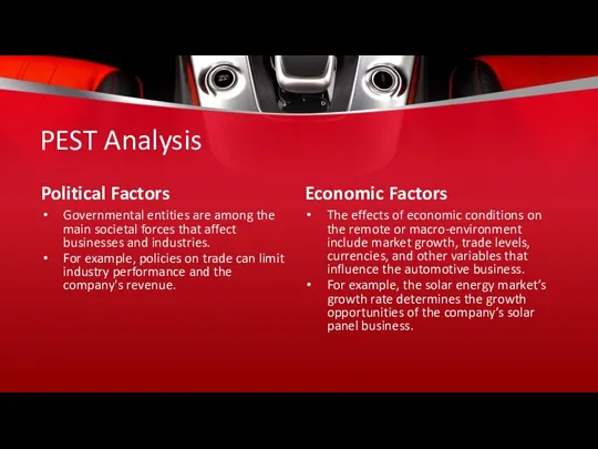 PEST Analysis Political Factors Governmental entities are among the main societal forces that