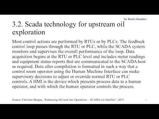 3.2. Scada technology for upstream oil exploration Most control actions are performed by