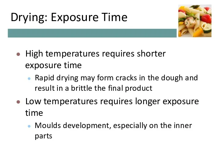 Drying: Exposure Time High temperatures requires shorter exposure time Rapid