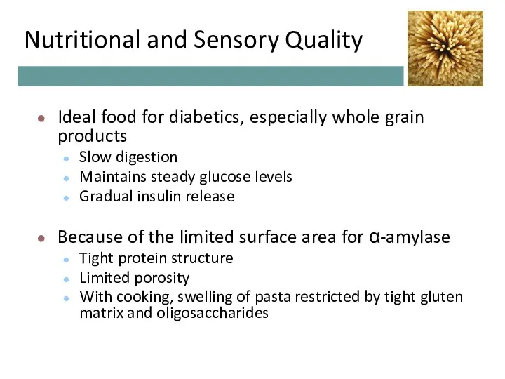 Nutritional and Sensory Quality Ideal food for diabetics, especially whole