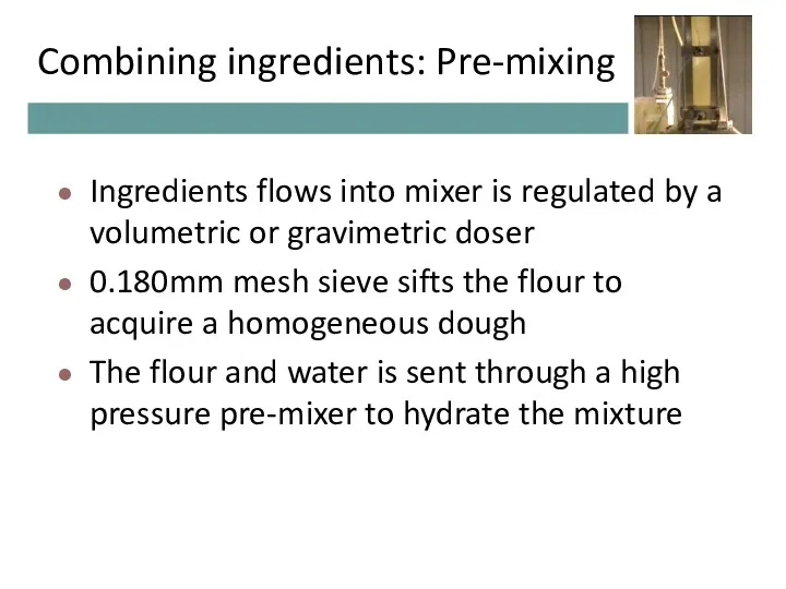 Combining ingredients: Pre-mixing Ingredients flows into mixer is regulated by