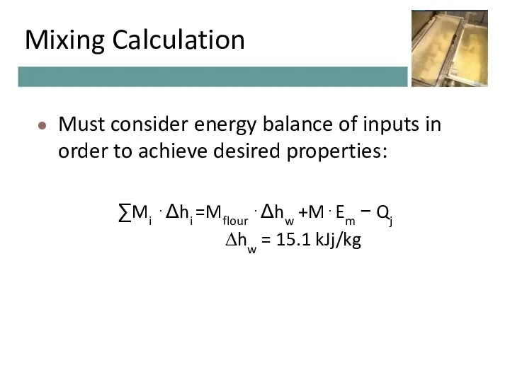 Mixing Calculation Must consider energy balance of inputs in order