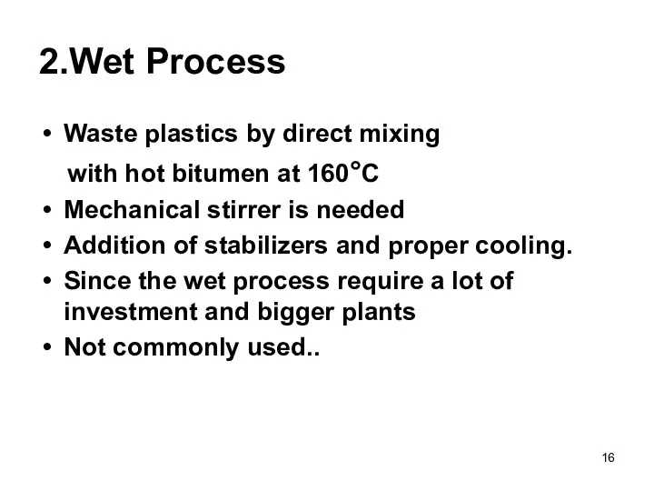 2.Wet Process Waste plastics by direct mixing with hot bitumen