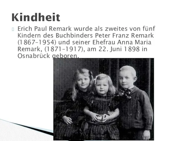 Erich Paul Remark wurde als zweites von fünf Kindern des