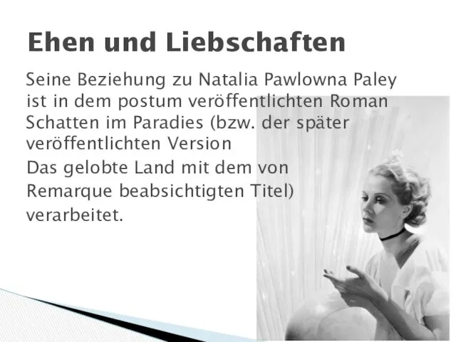 Seine Beziehung zu Natalia Pawlowna Paley ist in dem postum