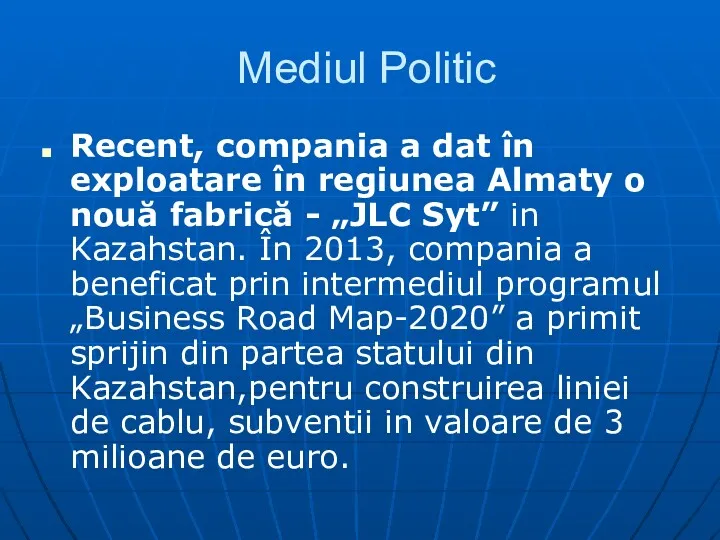 Mediul Politic Recent, compania a dat în exploatare în regiunea