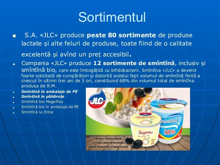 Sortimentul S.A. «JLC» produce peste 80 sortimente de produse lactate