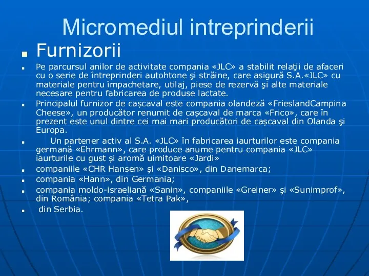 Micromediul intreprinderii Furnizorii Pe parcursul anilor de activitate compania «JLC»