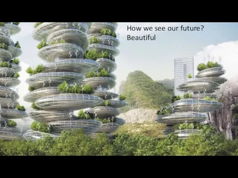 How we see our future? Beautiful