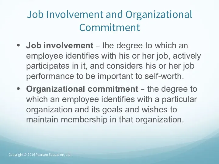 Job Involvement and Organizational Commitment Job involvement – the degree