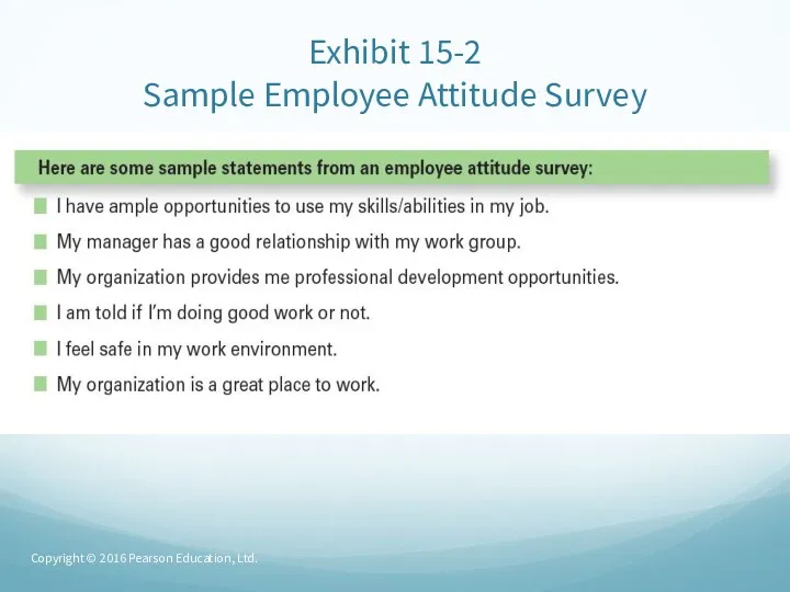 Exhibit 15-2 Sample Employee Attitude Survey Copyright © 2016 Pearson Education, Ltd.