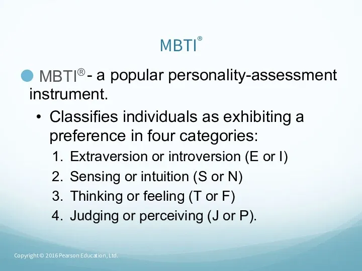 MBTI® MBTI® - a popular personality-assessment instrument. Classifies individuals as