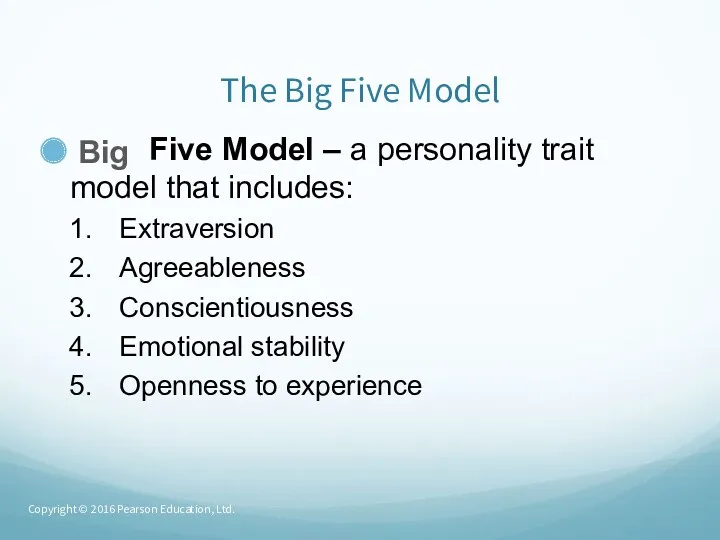 The Big Five Model Big Five Model – a personality