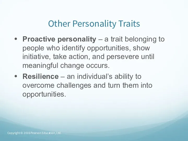 Other Personality Traits Proactive personality – a trait belonging to