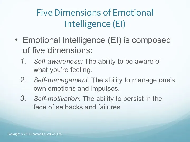 Five Dimensions of Emotional Intelligence (EI) Emotional Intelligence (EI) is