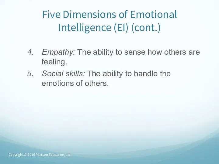 Five Dimensions of Emotional Intelligence (EI) (cont.) Empathy: The ability