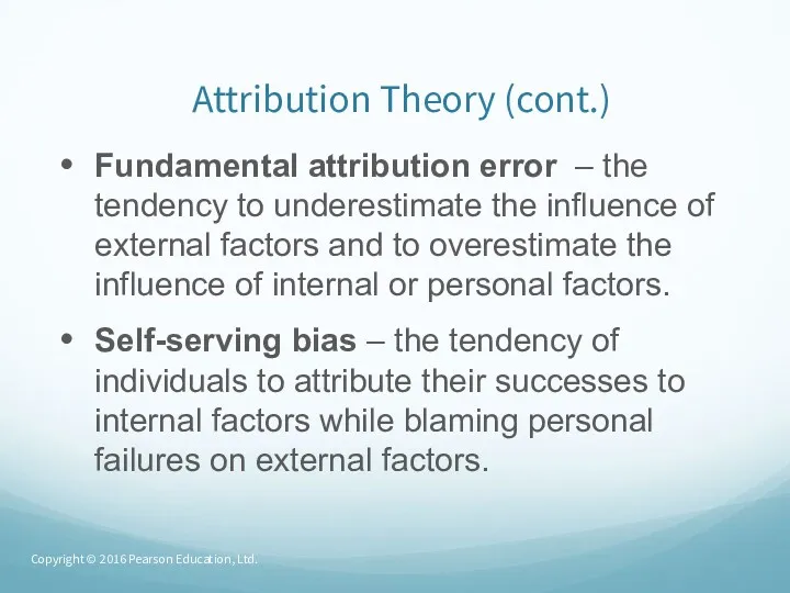 Attribution Theory (cont.) Fundamental attribution error – the tendency to