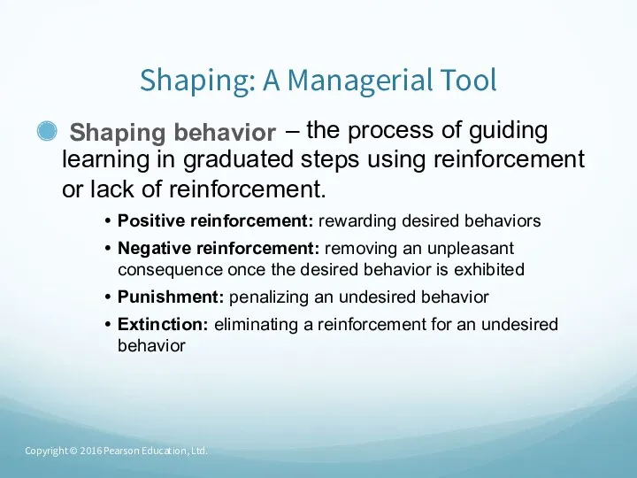 Shaping: A Managerial Tool Shaping behavior – the process of