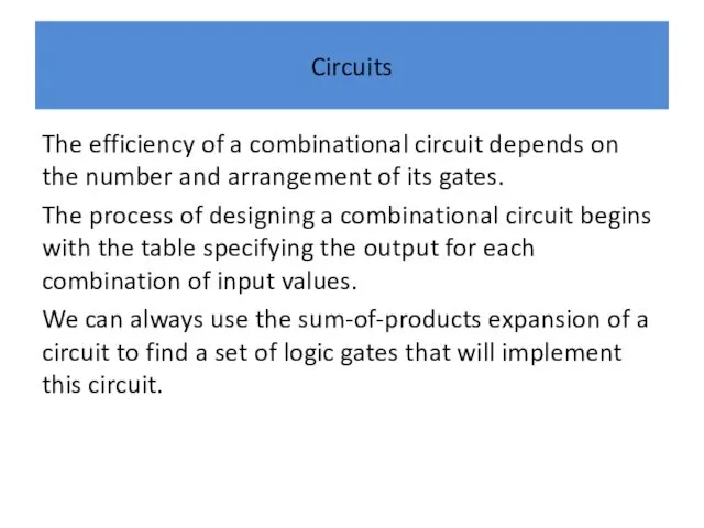 Circuits The efficiency of a combinational circuit depends on the