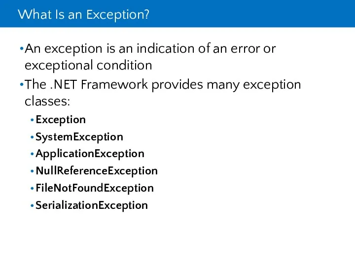 What Is an Exception? An exception is an indication of