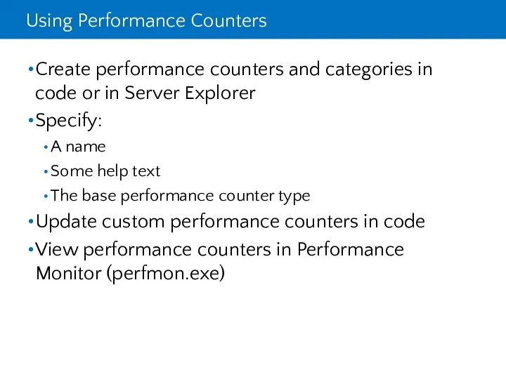 Using Performance Counters Create performance counters and categories in code