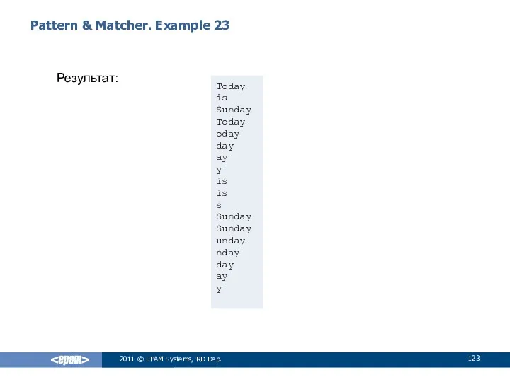 Pattern & Matcher. Example 23 2011 © EPAM Systems, RD
