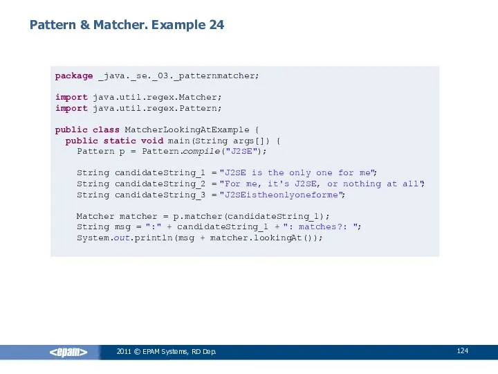 Pattern & Matcher. Example 24 2011 © EPAM Systems, RD