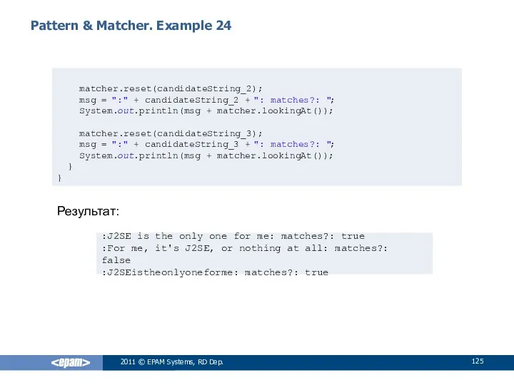 Pattern & Matcher. Example 24 2011 © EPAM Systems, RD