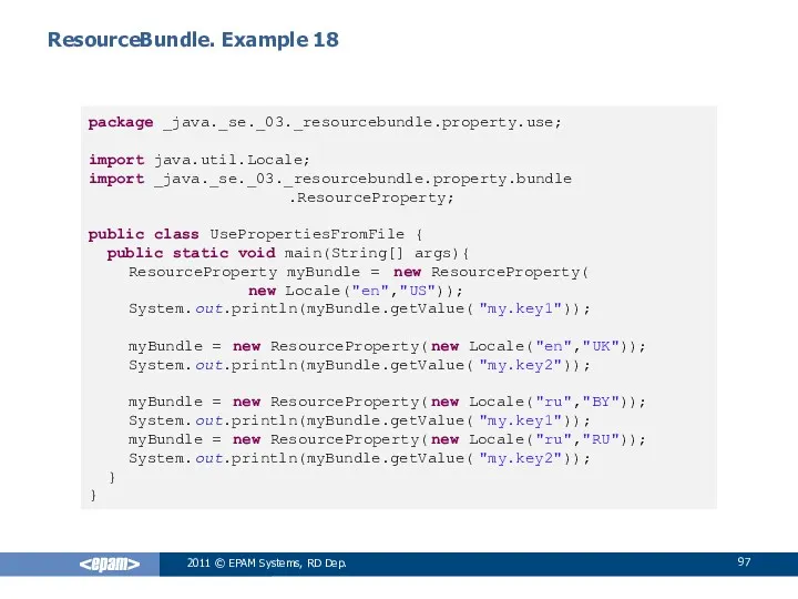 ResourceBundle. Example 18 2011 © EPAM Systems, RD Dep. package