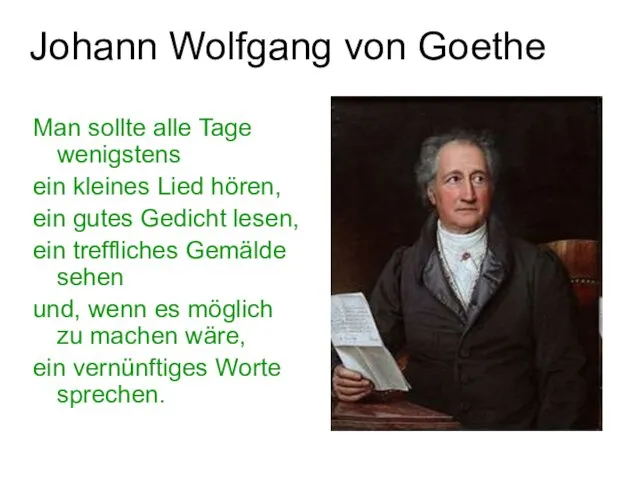 Johann Wolfgang von Goethe Man sollte alle Tage wenigstens ein